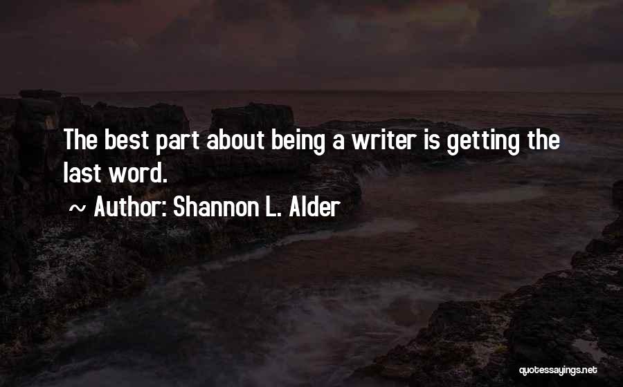 Best Last Words Quotes By Shannon L. Alder