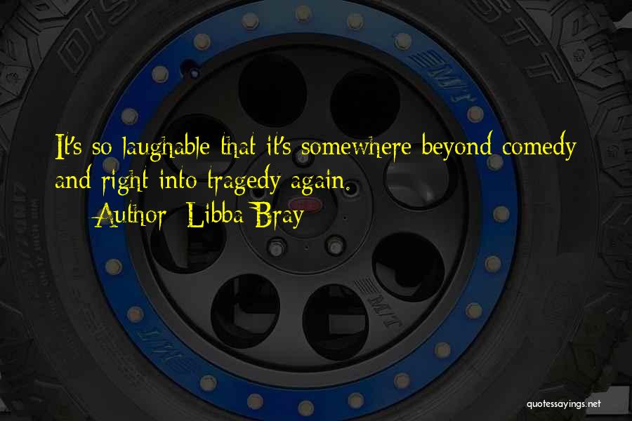 Best Laughable Quotes By Libba Bray