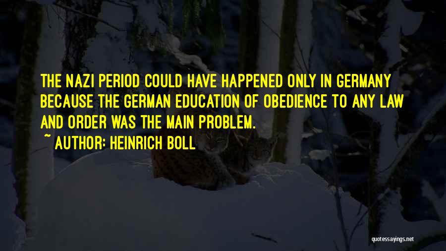 Best Law And Order Quotes By Heinrich Boll