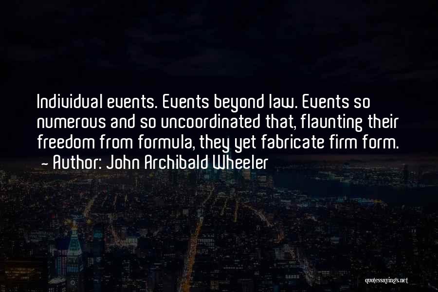 Best Law Firm Quotes By John Archibald Wheeler