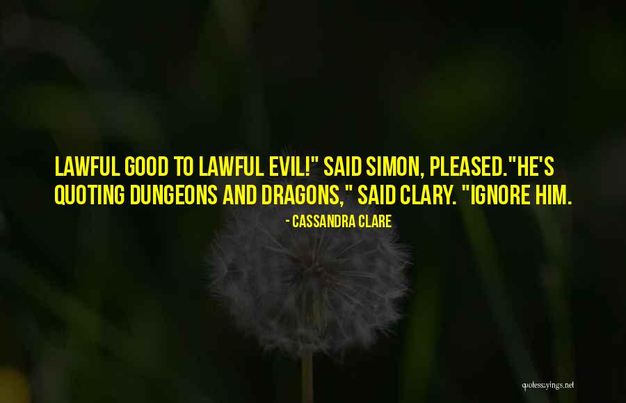 Best Lawful Evil Quotes By Cassandra Clare Best Lawful Evil Quotes By Cassandra Clare