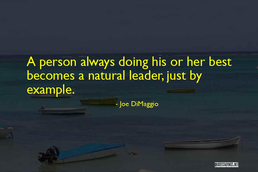 Best Leader Quotes By Joe DiMaggio Best Leader Quotes By Joe DiMaggio