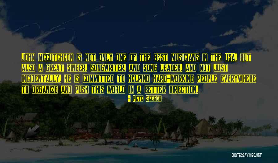 Best Leader Quotes By Pete Seeger Best Leader Quotes By Pete Seeger