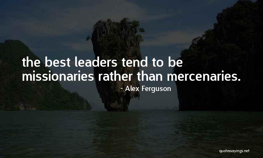 Best Leaders Quotes By Alex Ferguson Best Leaders Quotes By Alex Ferguson