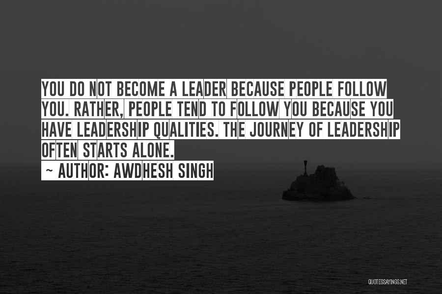 Best Leadership Qualities Quotes By Awdhesh Singh