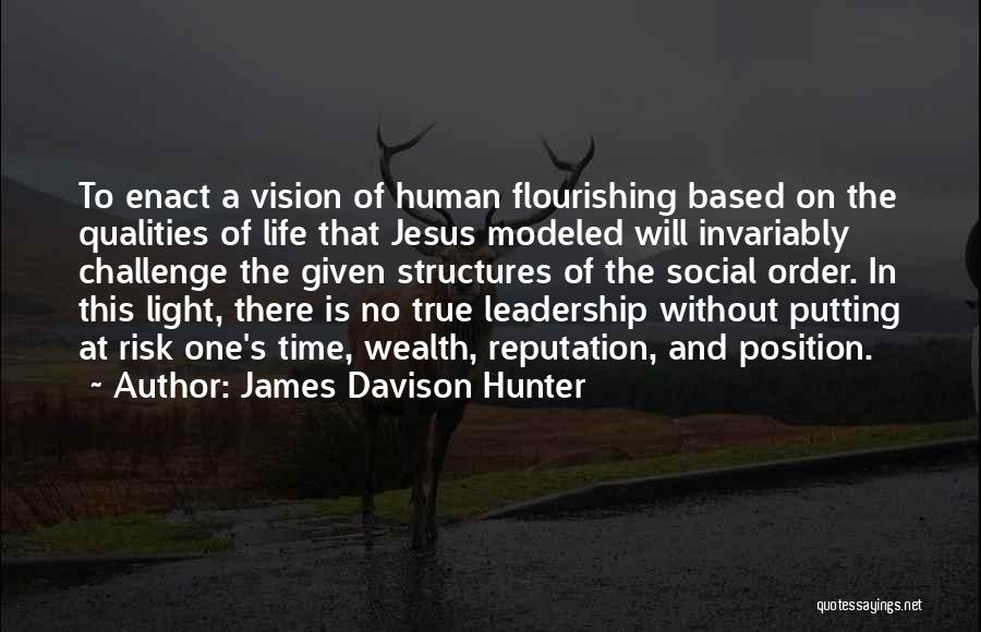 Best Leadership Qualities Quotes By James Davison Hunter