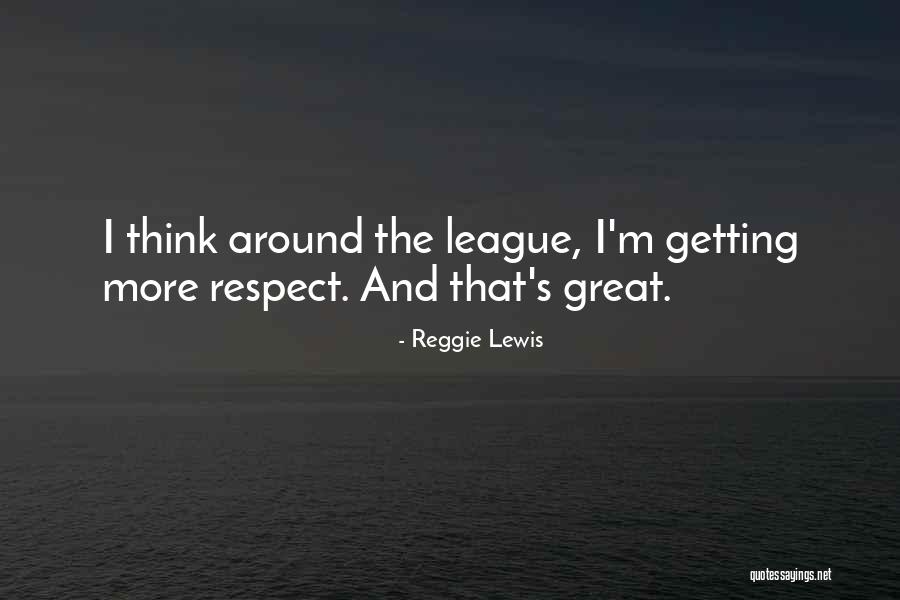 Best League Of Their Own Quotes By Reggie Lewis Best League Of Their Own Quotes By Reggie Lewis