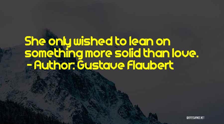 Best Lean On Me Quotes By Gustave Flaubert