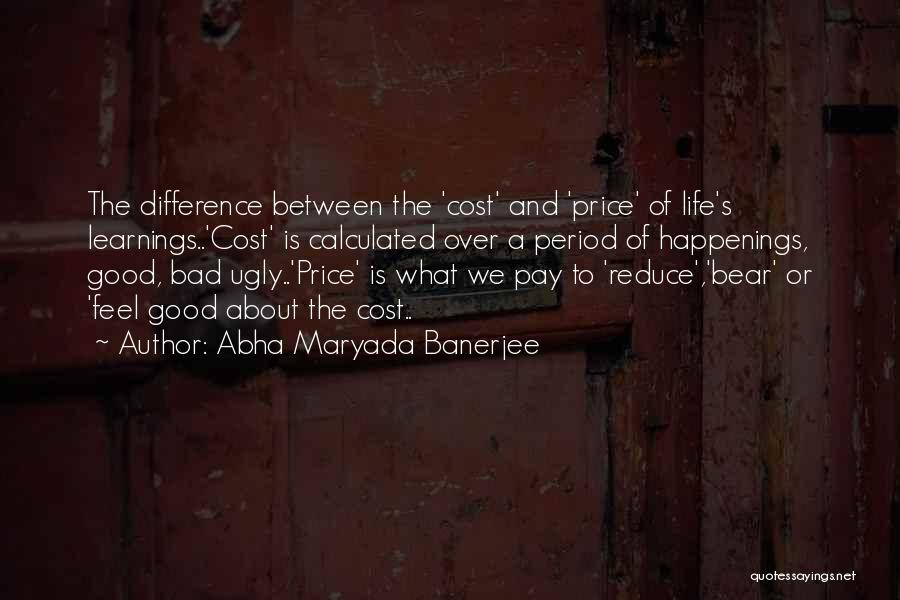 Best Learnings Quotes By Abha Maryada Banerjee