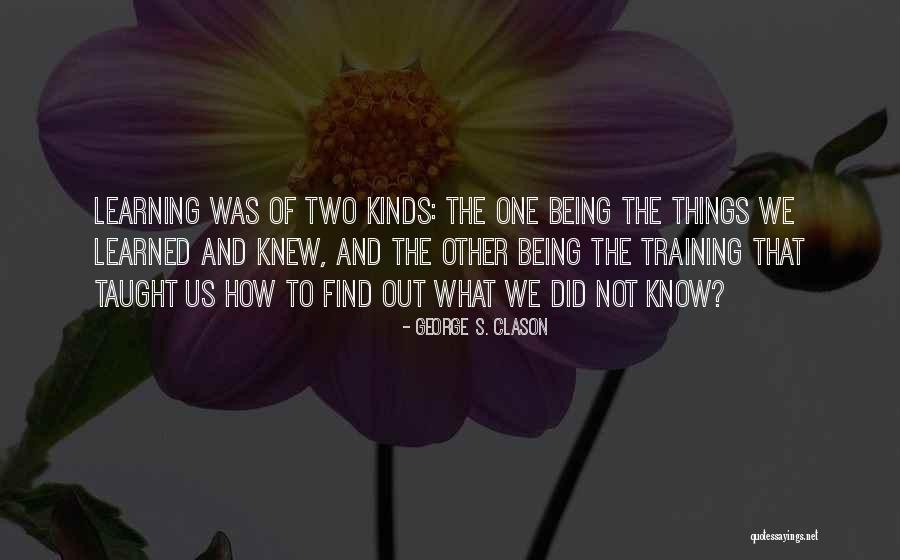 Best Learnings Quotes By George S. Clason Best Learnings Quotes By George S. Clason