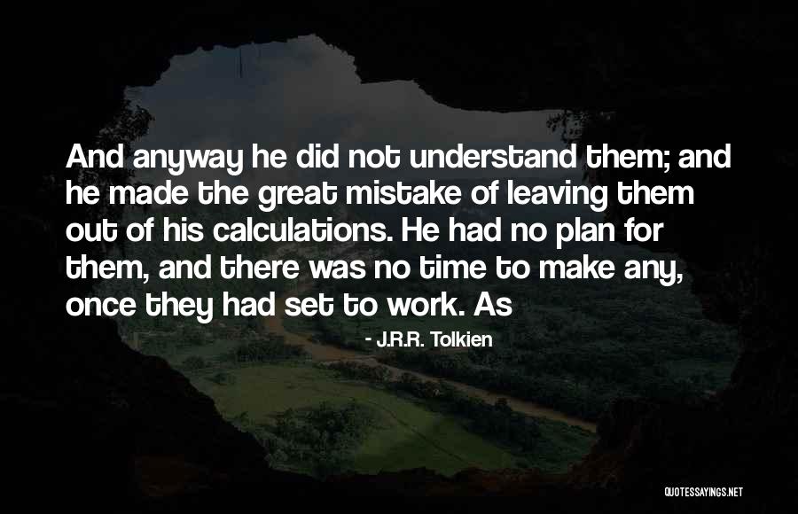 Best Leaving Work Quotes By J.R.R. Tolkien Best Leaving Work Quotes By J.R.R. Tolkien