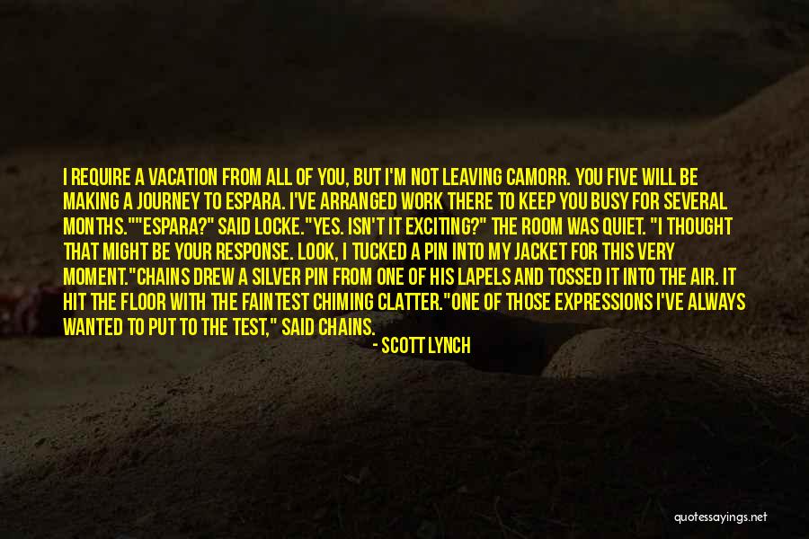 Best Leaving Work Quotes By Scott Lynch Best Leaving Work Quotes By Scott Lynch
