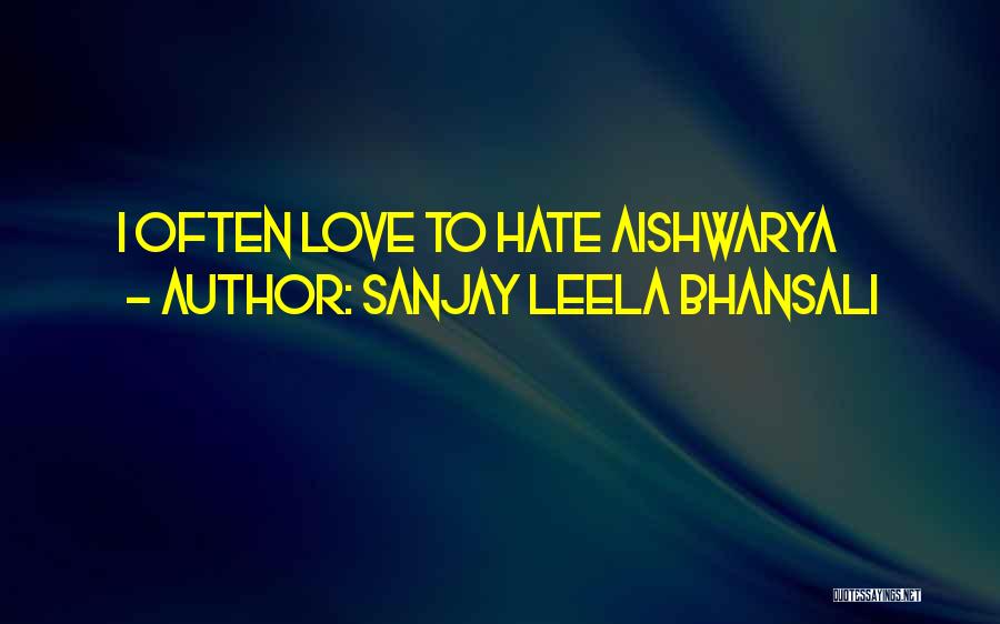 Best Leela Quotes By Sanjay Leela Bhansali