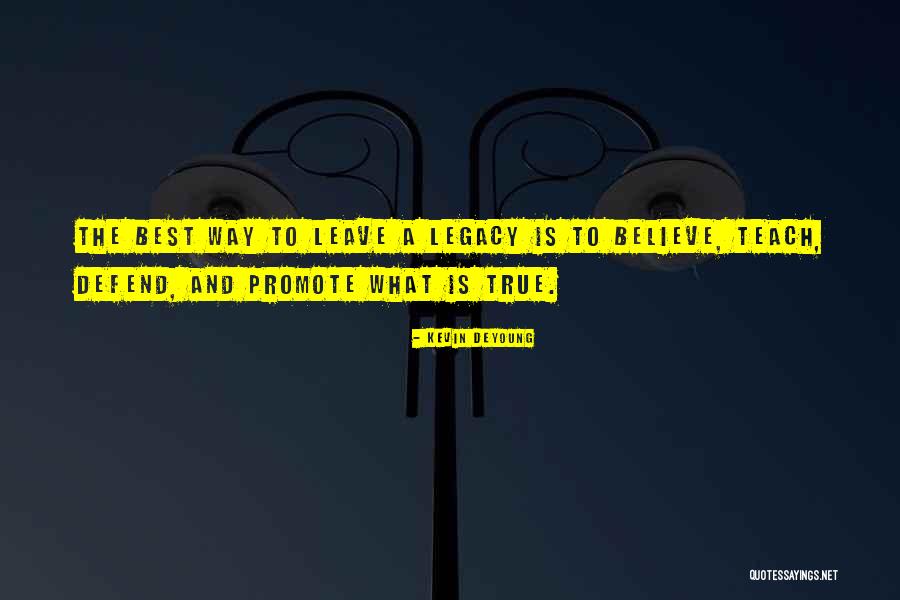 Best Legacy Quotes By Kevin DeYoung Best Legacy Quotes By Kevin DeYoung