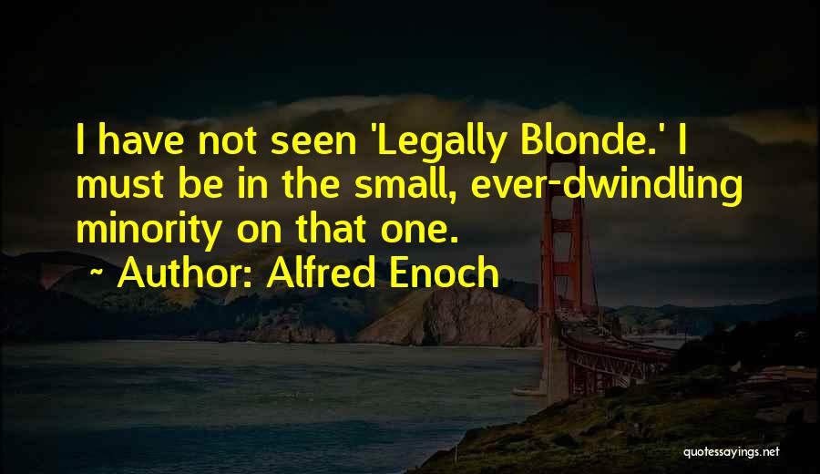 Best Legally Blonde Quotes By Alfred Enoch