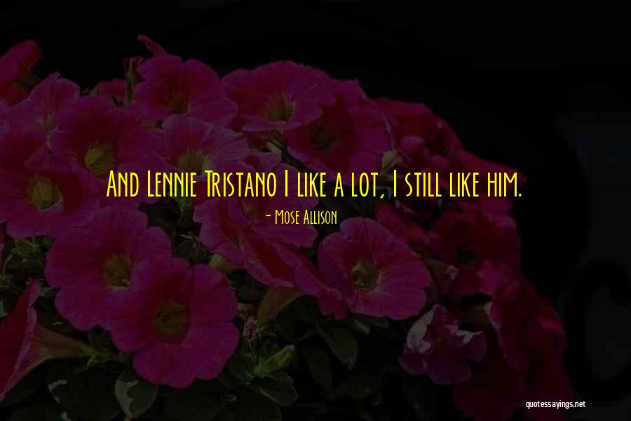 Best Lennie Quotes By Mose Allison Best Lennie Quotes By Mose Allison