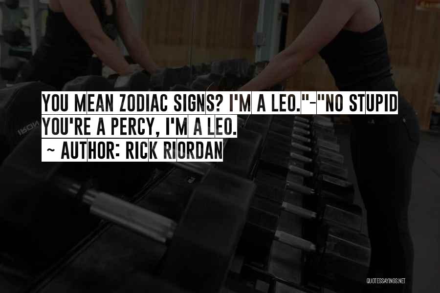 Best Leo Zodiac Quotes By Rick Riordan