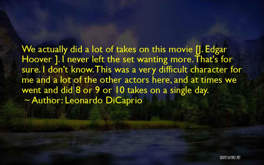 Best Leonardo Dicaprio Character Quotes By Leonardo DiCaprio