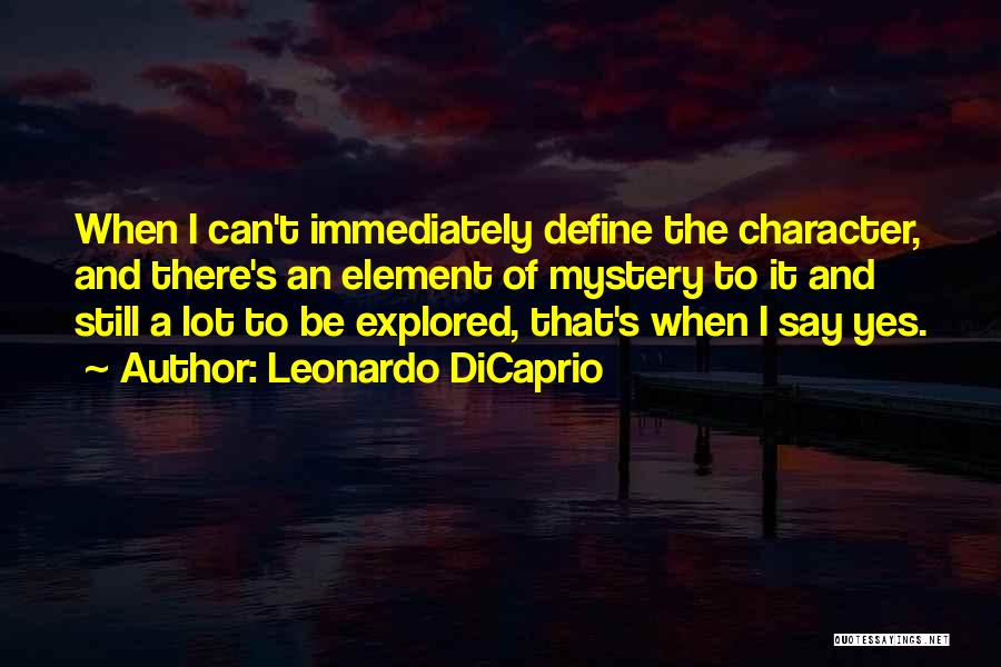 Best Leonardo Dicaprio Character Quotes By Leonardo DiCaprio