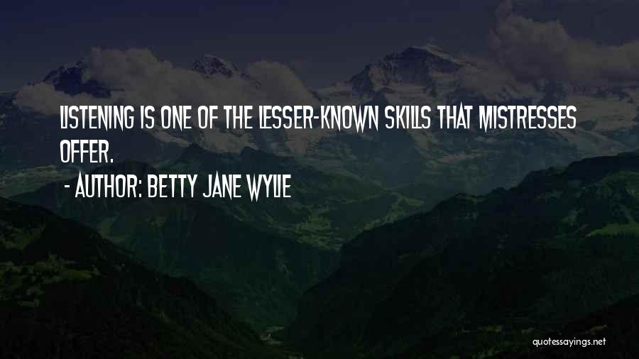 Best Lesser Known Quotes By Betty Jane Wylie