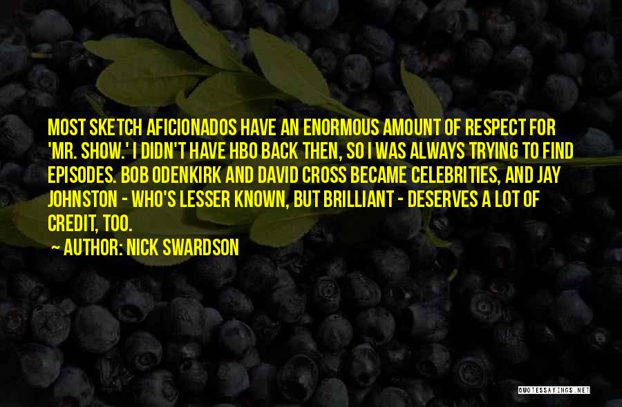 Best Lesser Known Quotes By Nick Swardson