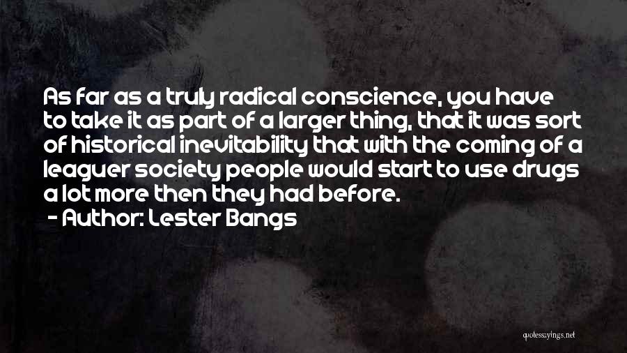 Best Lester Bangs Quotes By Lester Bangs