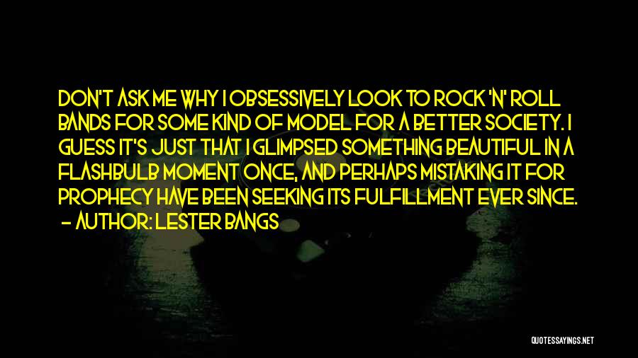 Best Lester Bangs Quotes By Lester Bangs