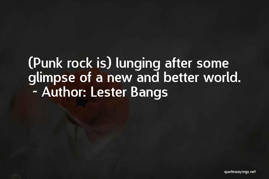 Best Lester Bangs Quotes By Lester Bangs