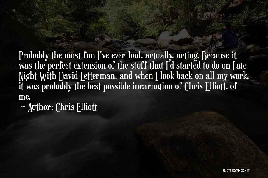 Best Letterman Quotes By Chris Elliott