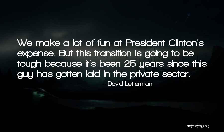 Best Letterman Quotes By David Letterman Best Letterman Quotes By David Letterman