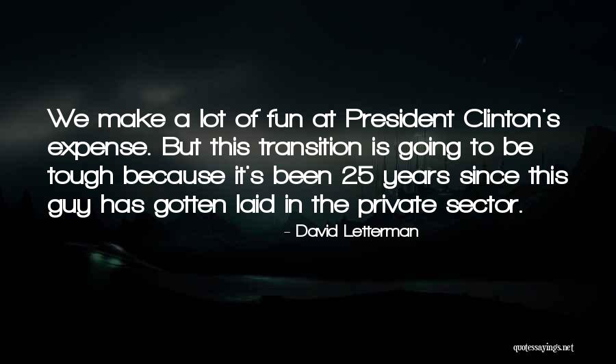 Best Letterman Quotes By David Letterman