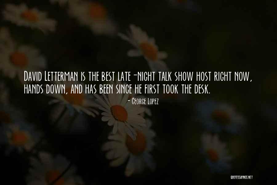 Best Letterman Quotes By George Lopez Best Letterman Quotes By George Lopez
