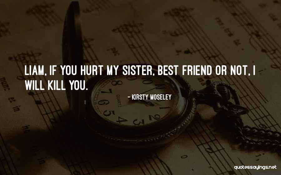 Best Liam Quotes By Kirsty Moseley Best Liam Quotes By Kirsty Moseley