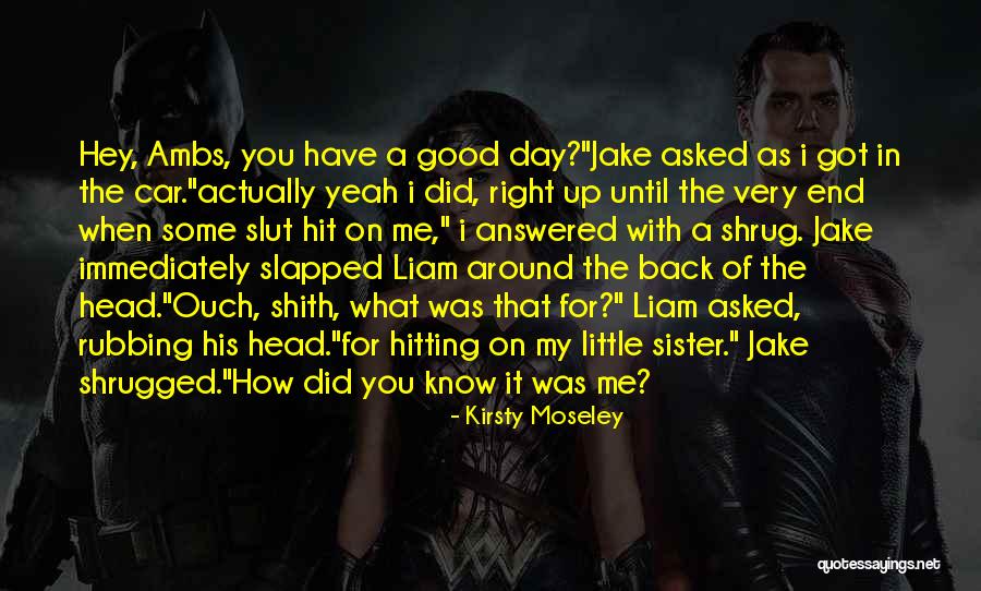 Best Liam Quotes By Kirsty Moseley Best Liam Quotes By Kirsty Moseley