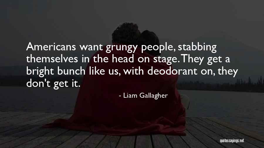 Best Liam Quotes By Liam Gallagher