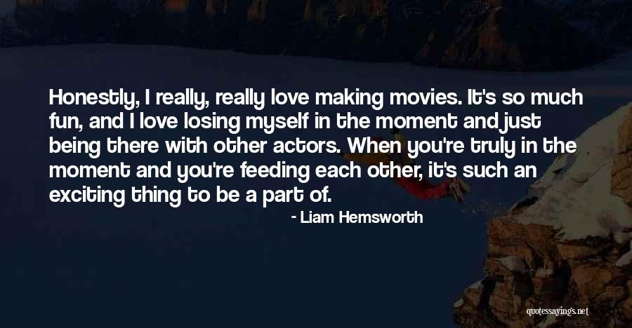 Best Liam Quotes By Liam Hemsworth