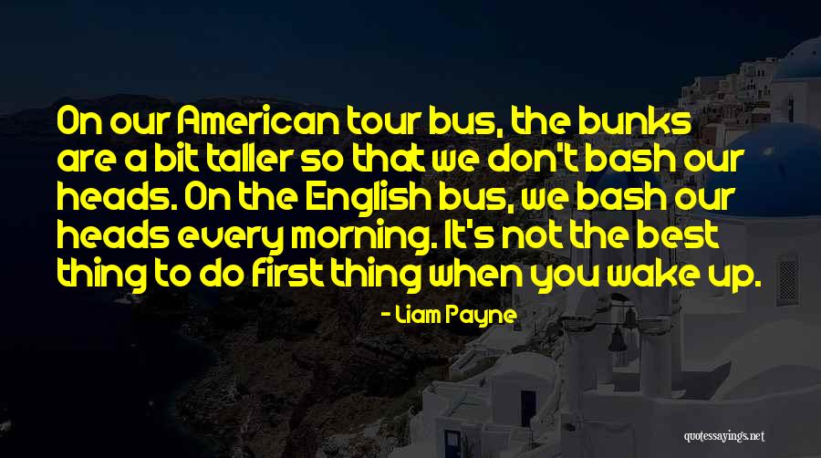 Best Liam Quotes By Liam Payne Best Liam Quotes By Liam Payne