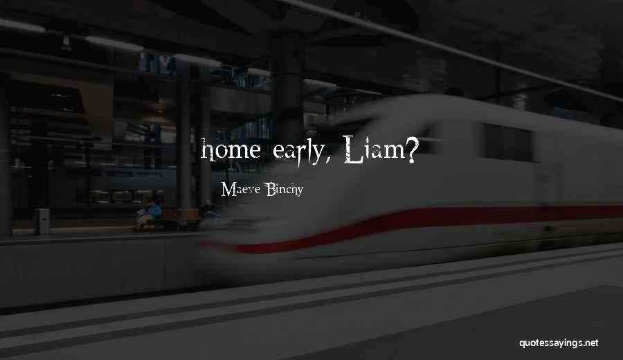 Best Liam Quotes By Maeve Binchy Best Liam Quotes By Maeve Binchy
