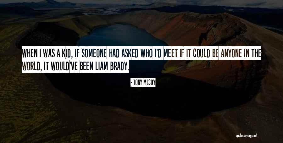 Best Liam Quotes By Tony McCoy