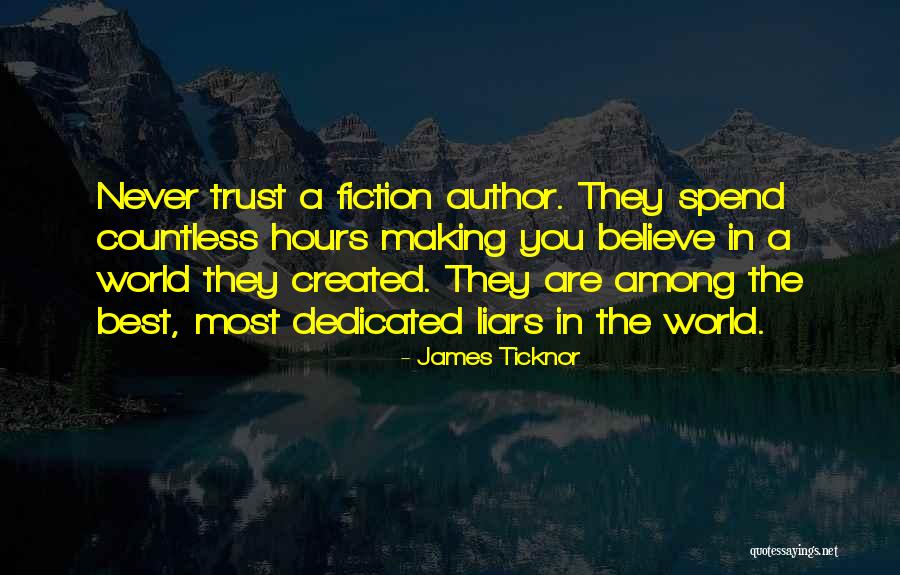 Best Liars Quotes By James Ticknor Best Liars Quotes By James Ticknor
