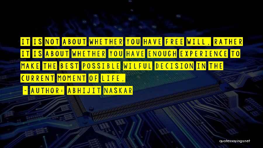 Best Life Decision Quotes By Abhijit Naskar