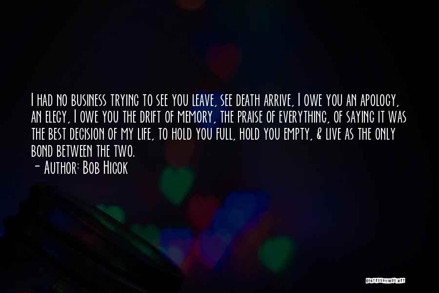 Best Life Decision Quotes By Bob Hicok