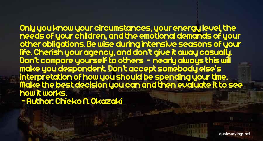 Best Life Decision Quotes By Chieko N. Okazaki