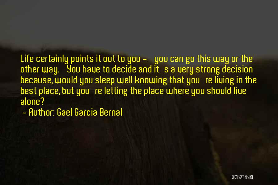 Best Life Decision Quotes By Gael Garcia Bernal