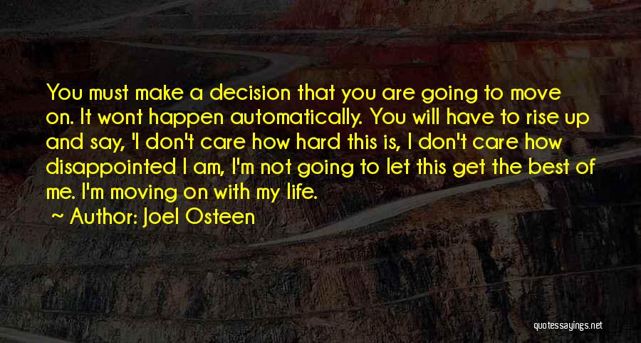 Best Life Decision Quotes By Joel Osteen