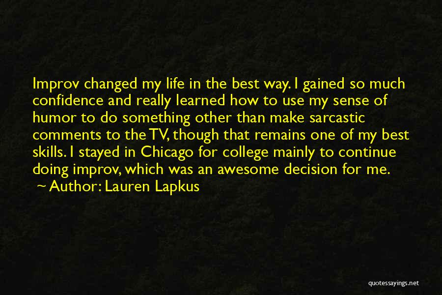 Best Life Decision Quotes By Lauren Lapkus
