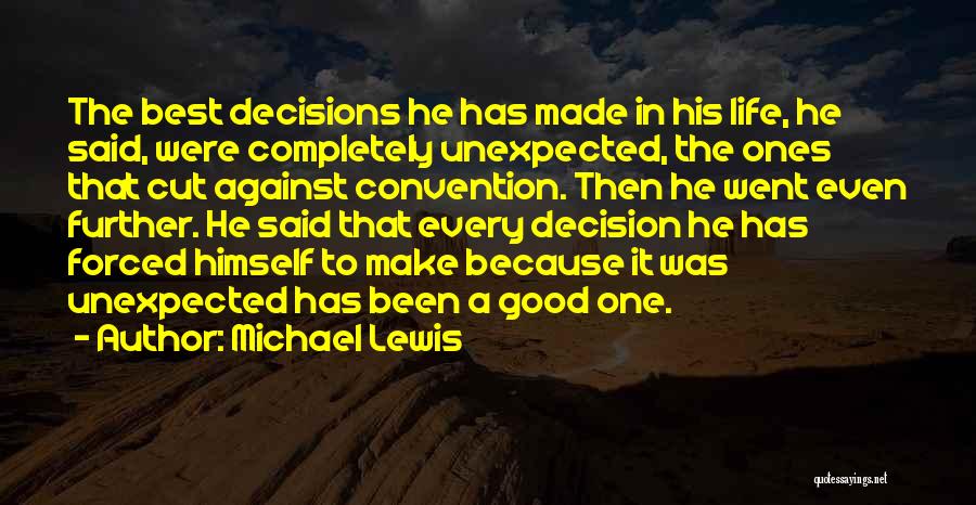 Best Life Decision Quotes By Michael Lewis