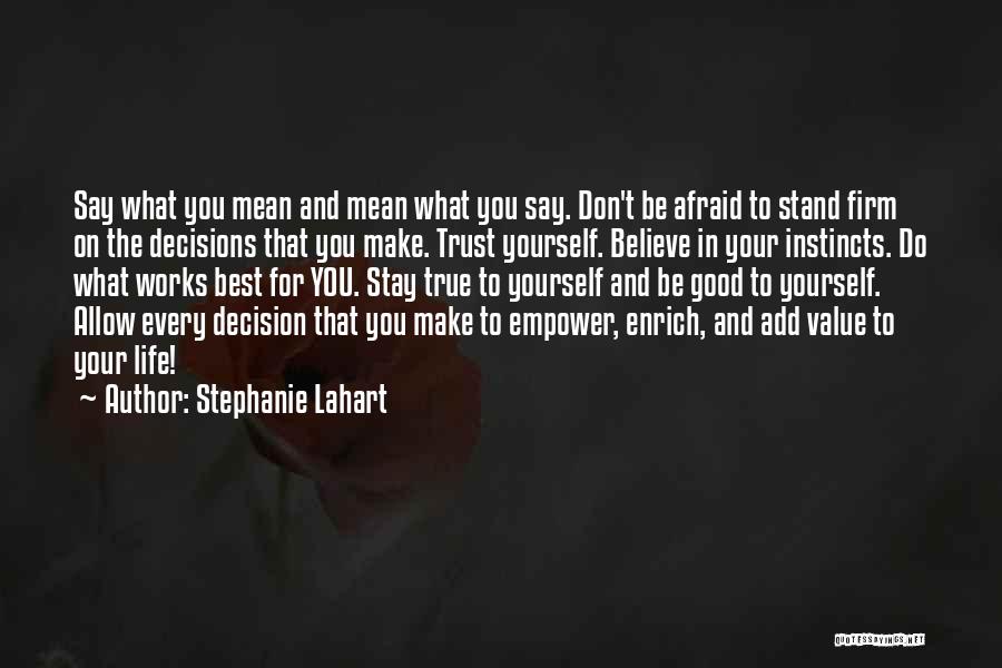 Best Life Decision Quotes By Stephanie Lahart