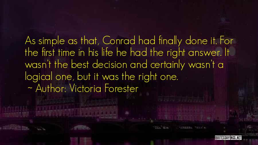 Best Life Decision Quotes By Victoria Forester