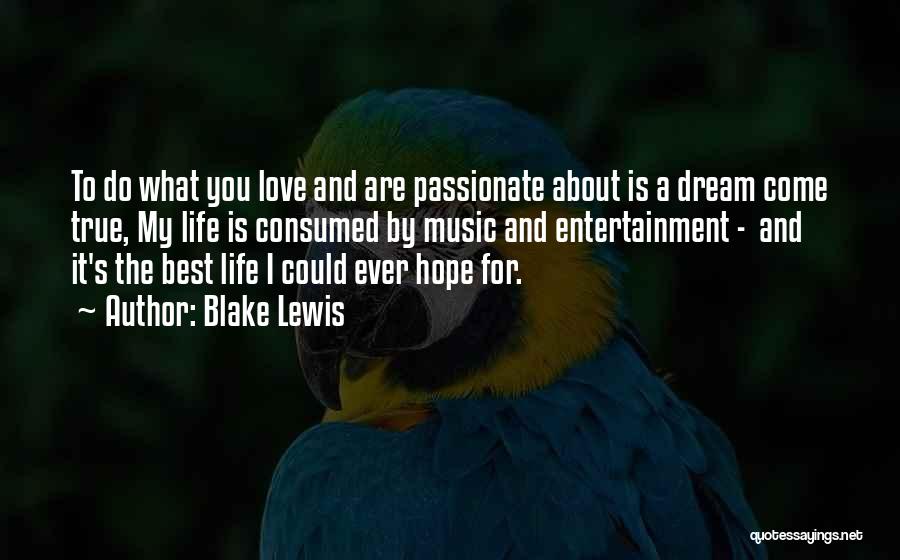 Best Life Dream Quotes By Blake Lewis